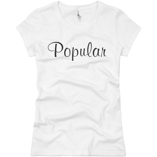 Shirt That Says Popular