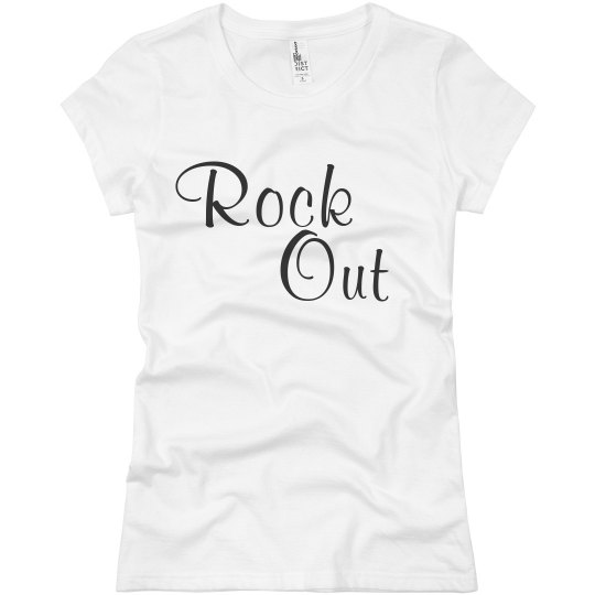 Shirt That Says Rock Out Shirt That Says Rock Out