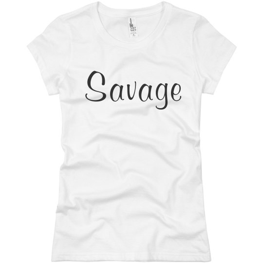Shirt That Says Savage