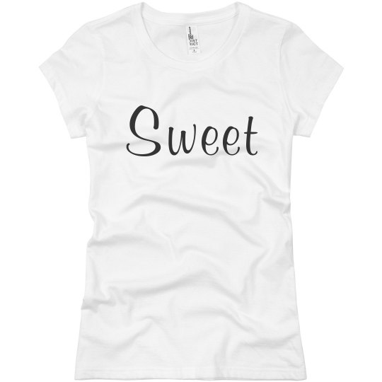 Shirt That Says Sweet Shirt That Says Sweet