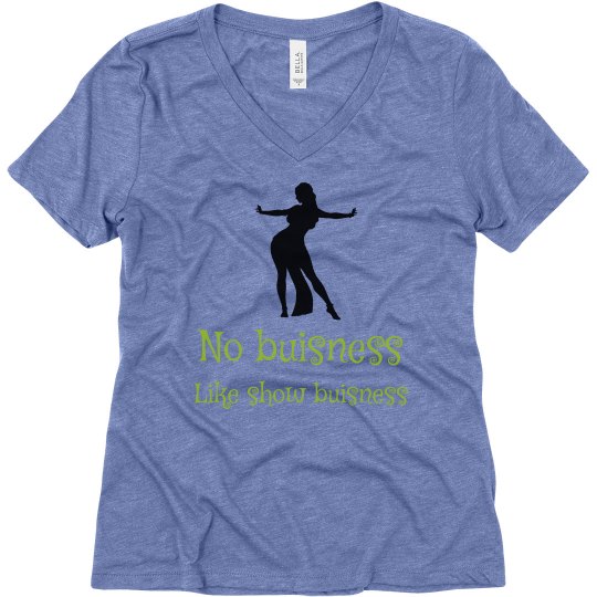 Show buisness tshirt Show buisness tshirt