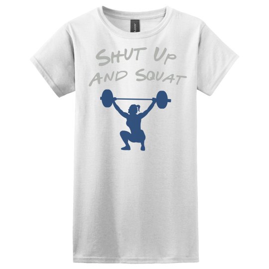 Shut up and Squat Tee-white