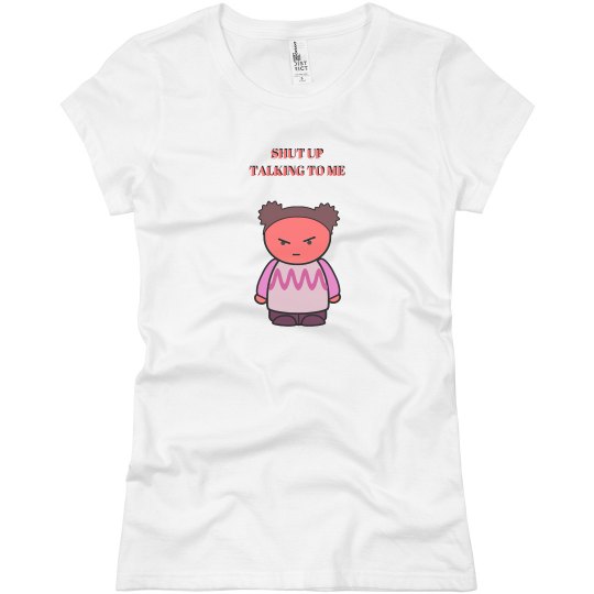 Shut Up Talking To Me 