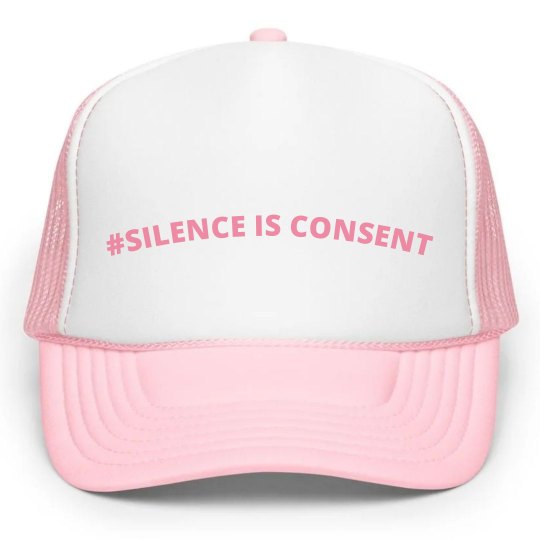 #SILENCE IS CONSENT #SILENCE IS CONSENT