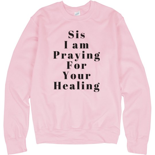Sis I'm Praying for... Sis I'm Praying for...