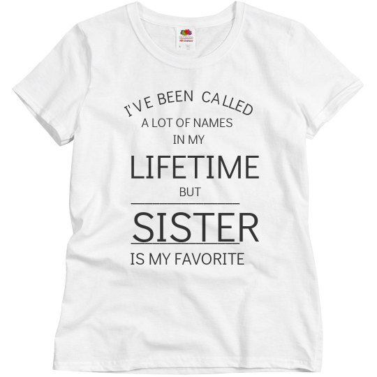 Sister is my favorite name.