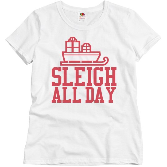Sleigh All Day