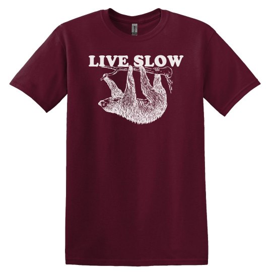 Sloth Live Slow Shirt Sloth Live Slow Shirt