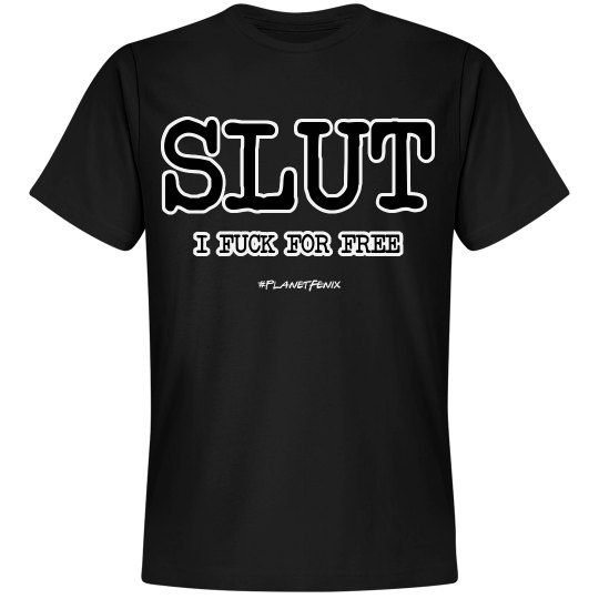 SLUT shirt SLUT shirt