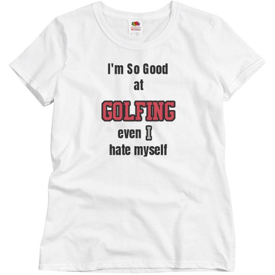 So good at golfing So good at golfing