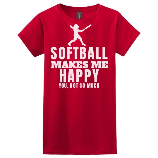 Softball makes me happy