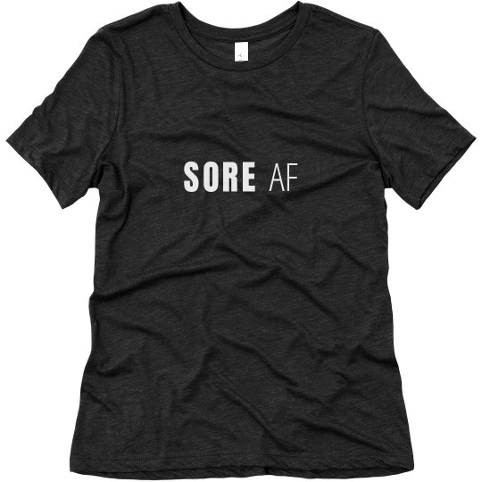 SORE AF T-Shirt (White Text)