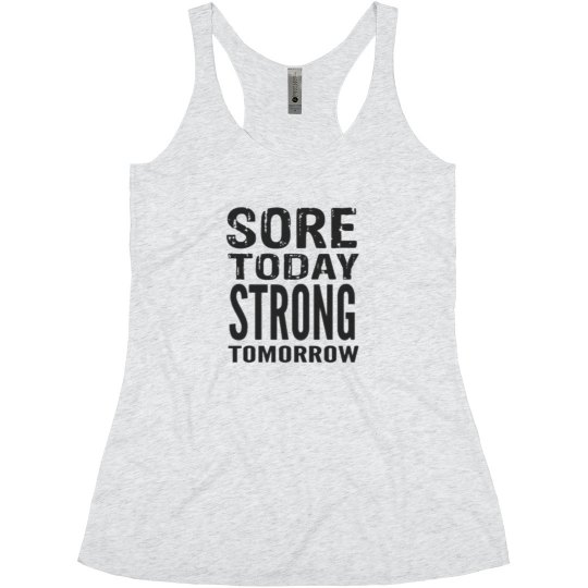Sore Today Strong Tomorrow
