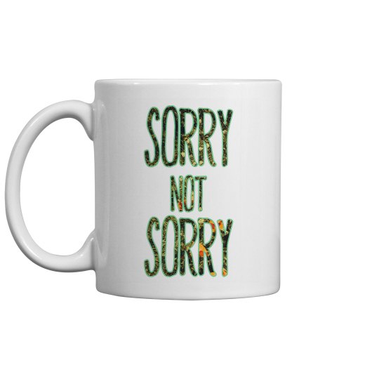 Sorry Not Sorry