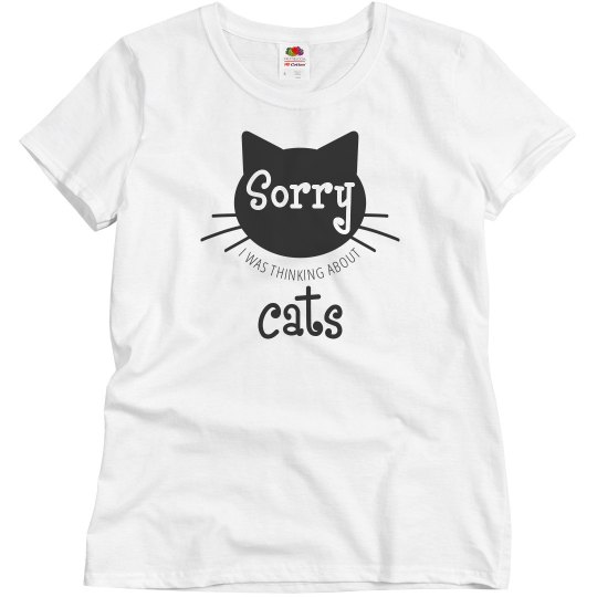 Sorry thinking about cats
