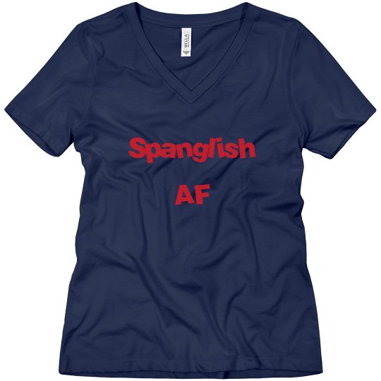 Spanglish AF V-neck Tee Spanglish AF V-neck Tee