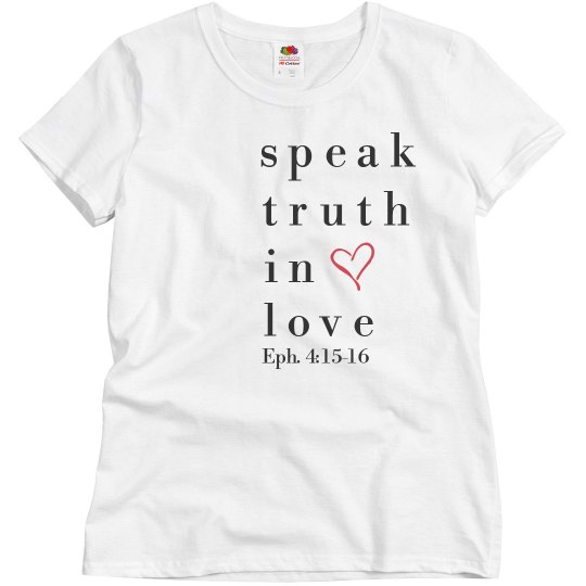 speak truth in love speak truth in love