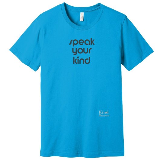 Speak Your Kind unisex/mens tee