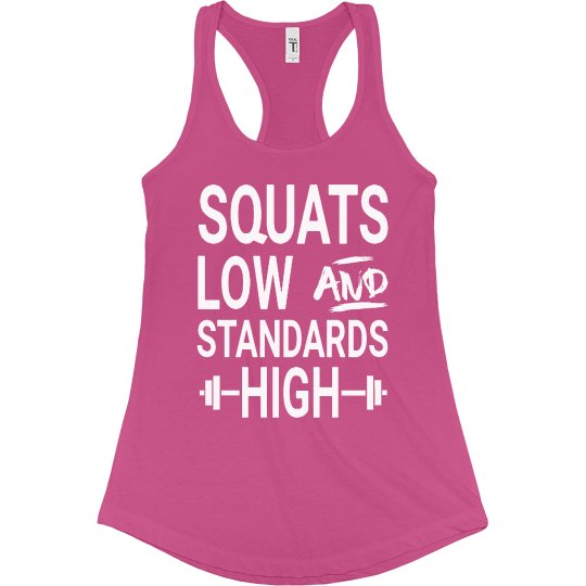 SQUATS LOW AND STANDARDS HIGH