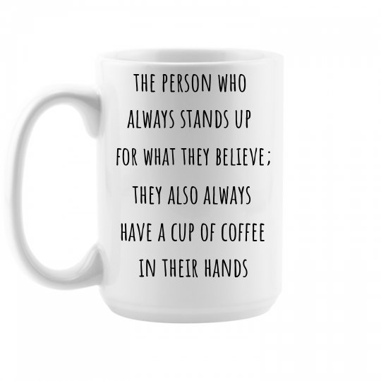Stand up with coffee