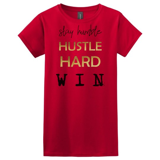 Stay Humble. Hustle Hard. WIN. Relaxed Fit T-Shirt