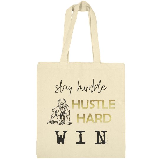 Stay Humble. Hustle Hard. WIN. Tote Bag