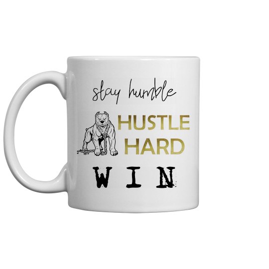 Stay Humble. Hustle Hard. WIN. White Mug