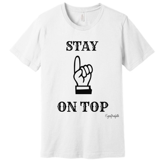 STAY ON TOP STAY ON TOP