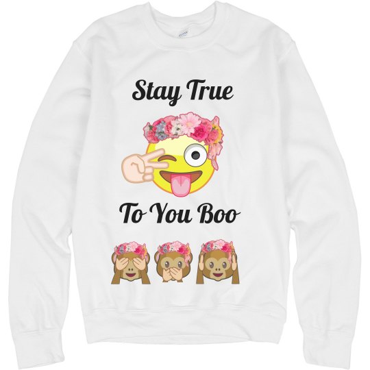 Stay True To You Sweatshirt