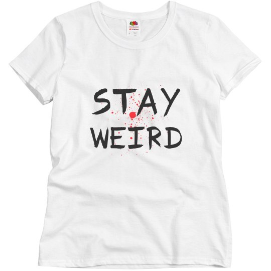 Stay Weird