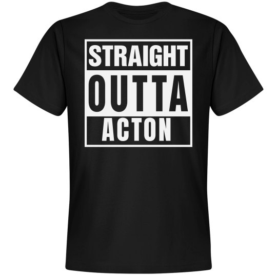Straight outta Acton