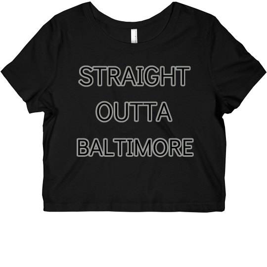straight outta Baltimore 