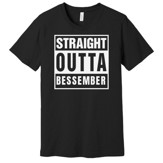 Straight outta Bessember