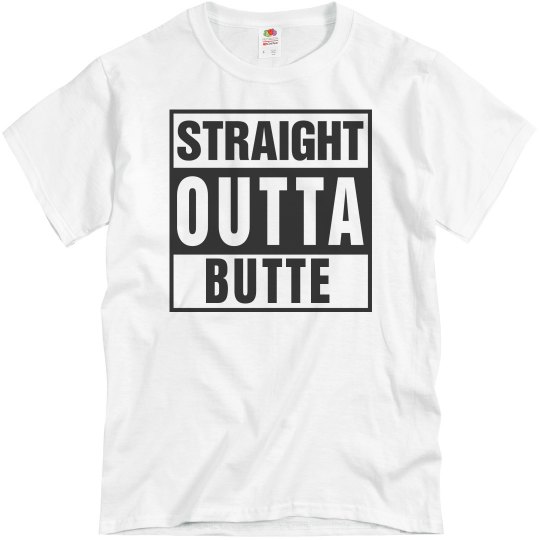 Straight outta Butte