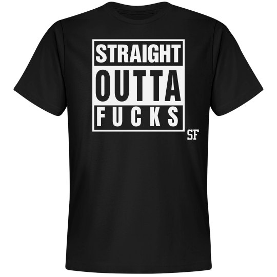 Straight Outta Fucks