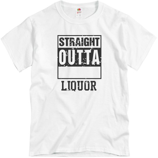 Straight Outta Liquor T-Shirt.