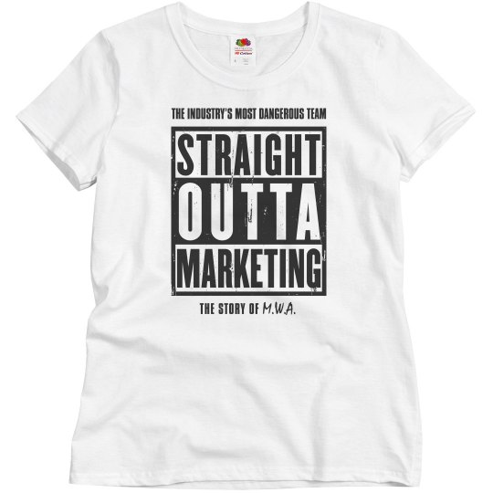 Straight Outta Marketing Ladies Tee Shirt