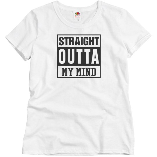 Straight Outta My MInd Tee