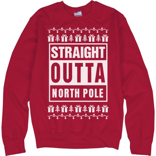 Straight Outta North Pole Ugly Xmas Straight Outta North Pole Ugly Xmas
