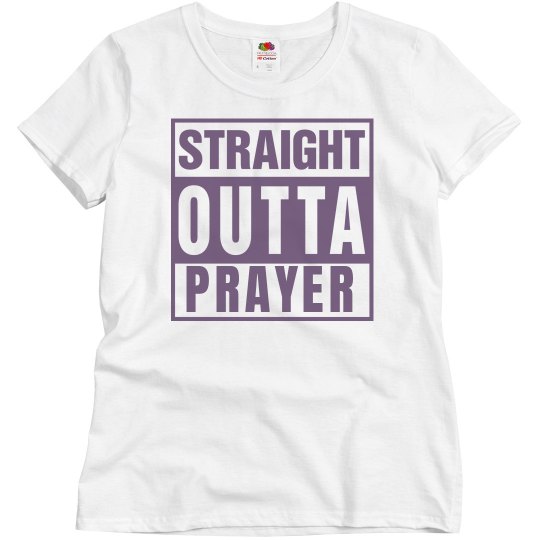 Straight outta Prayer Shirt