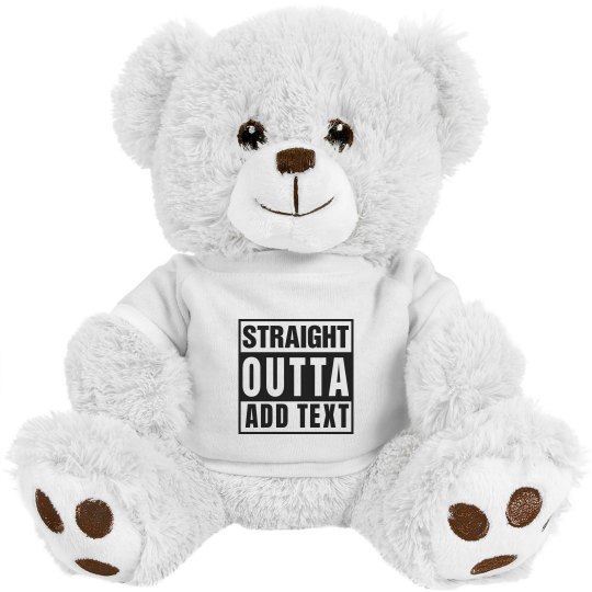 Straight outta Teddy Bear