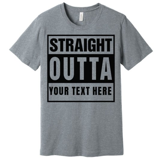 Straight Outta Tee