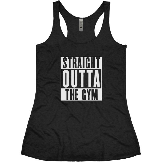 Straight Outta The Gym Straight Outta The Gym