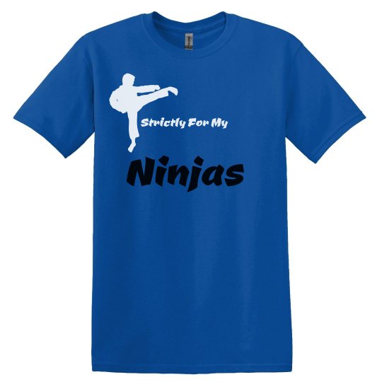 Strictly for my Ninjas Strictly for my Ninjas