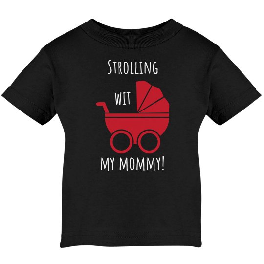 Strolling Wit My Mommy UNISEX Tee