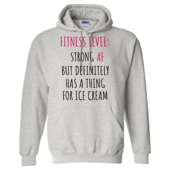 Strong AF but has a thing 4 Ice Cream Sweatshirt