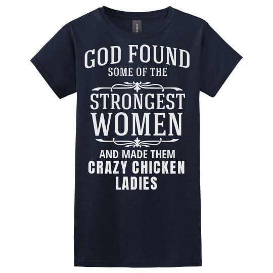 Strong crazy chicken ladies