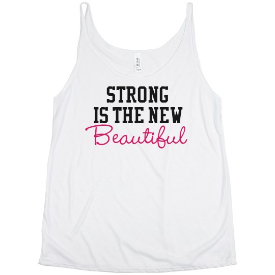 Strong is the New Beautiful Strong is the New Beautiful