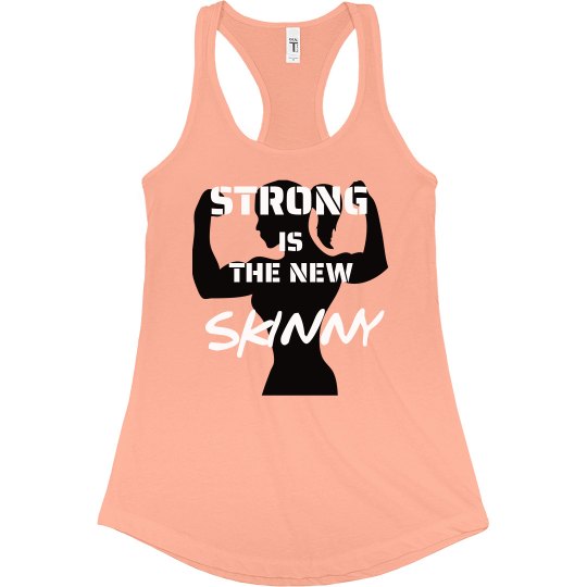Strong is the new Skinny