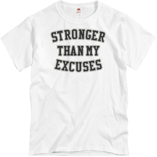 Stronger than my Excuses Stronger than my Excuses
